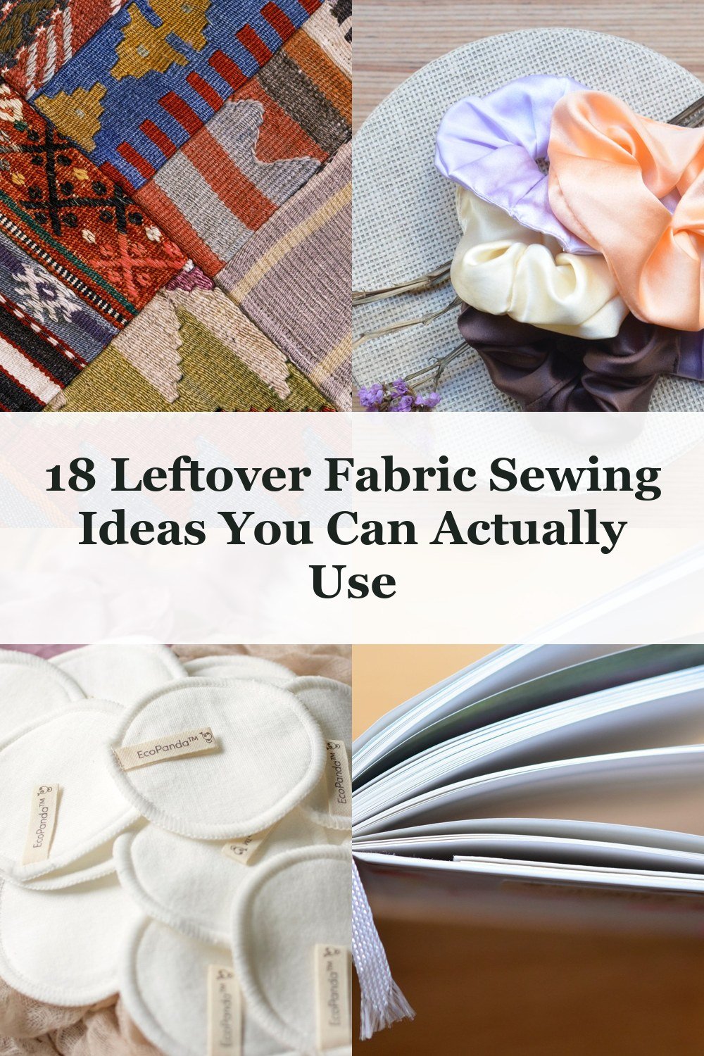 18 Leftover Fabric Sewing Ideas You Can Actually Use - Leftover Fabric Sewing Ideas