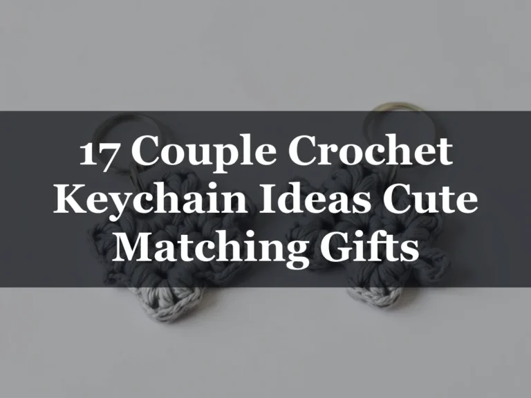 17 Couple Crochet Keychain Ideas Cute Matching Gifts - 17 Couple Crochet Keychain Ideas Cute Matching Gifts