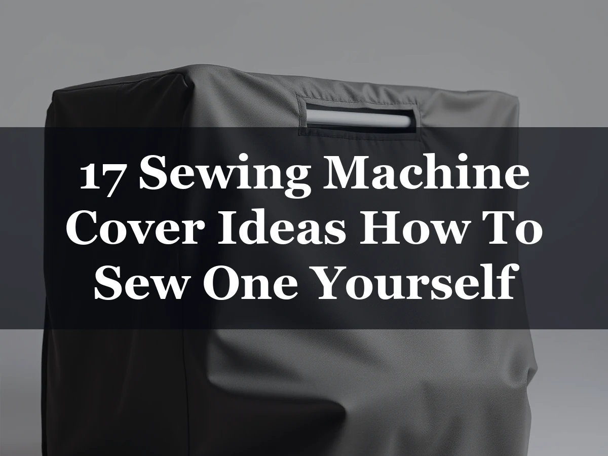 17 Sewing Machine Cover Ideas How To Sew One Yourself - 17 Sewing Machine Cover Ideas How to Sew One Yourself