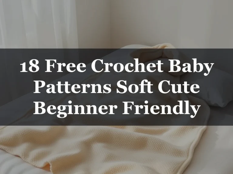 18 Free Crochet Baby Patterns Soft Cute Beginner Friendly - 18 Free Crochet Baby Patterns Soft Cute Beginner Friendly