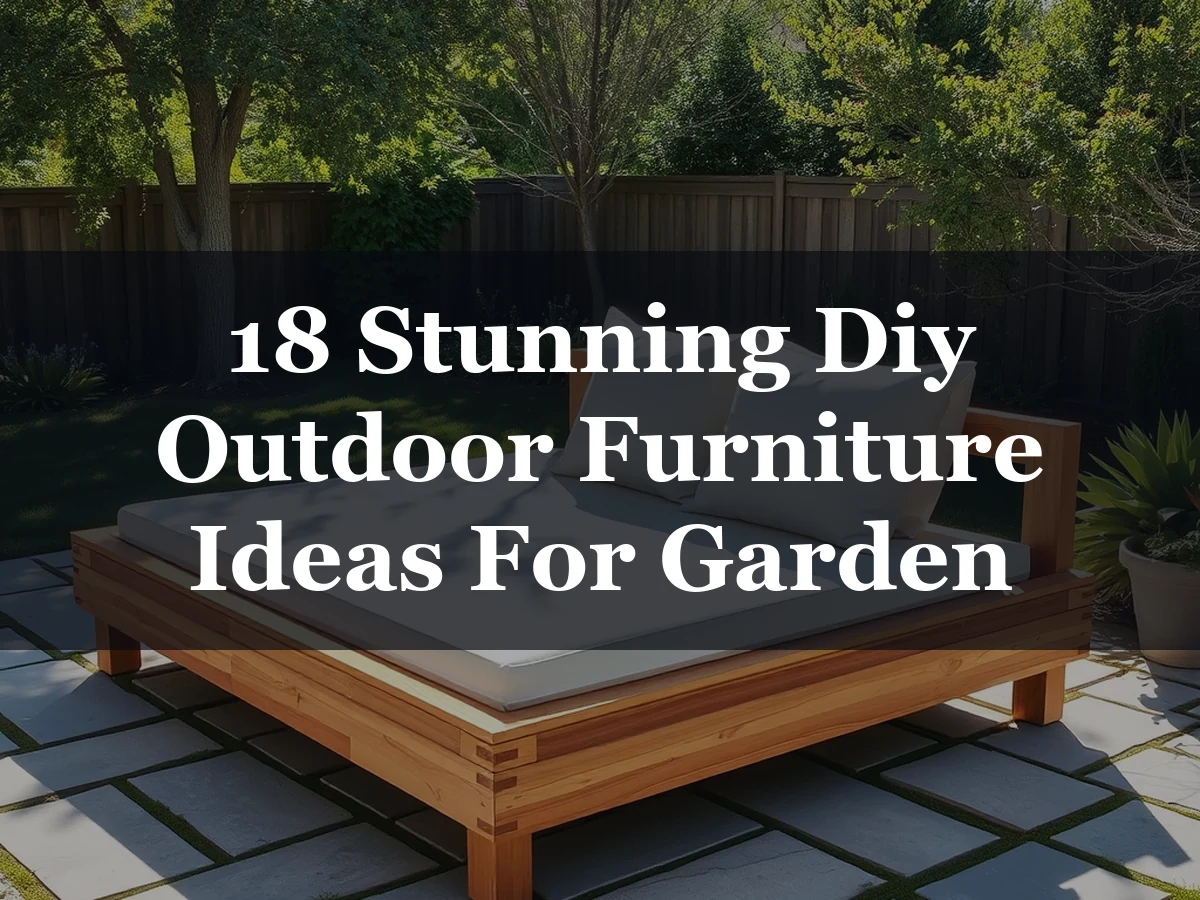 18 Stunning Diy Outdoor Furniture Ideas For Garden - 18 Stunning DIY Outdoor Furniture Ideas for Garden
