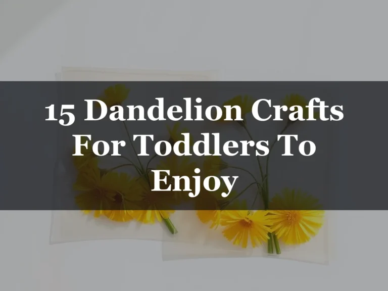 15 Dandelion Crafts For Toddlers To Enjoy - 15 Dandelion Crafts for Toddlers to Enjoy